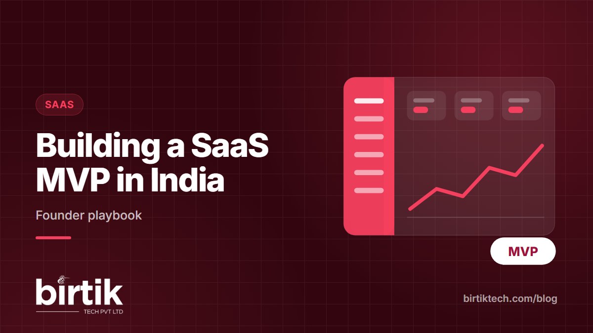 Building a SaaS MVP in India - Birtik Tech blog