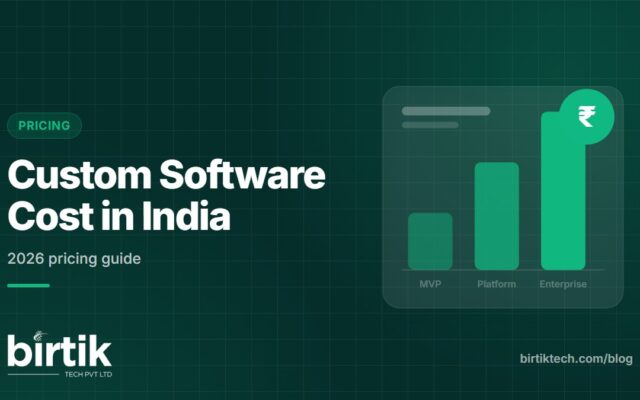 Custom Software Cost in India - Birtik Tech blog