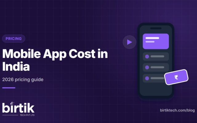 Mobile App Cost in India - Birtik Tech blog